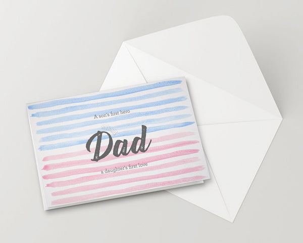 A son's first hero, a daughter's first love Dad Father's Day Occasion Greeting Cards