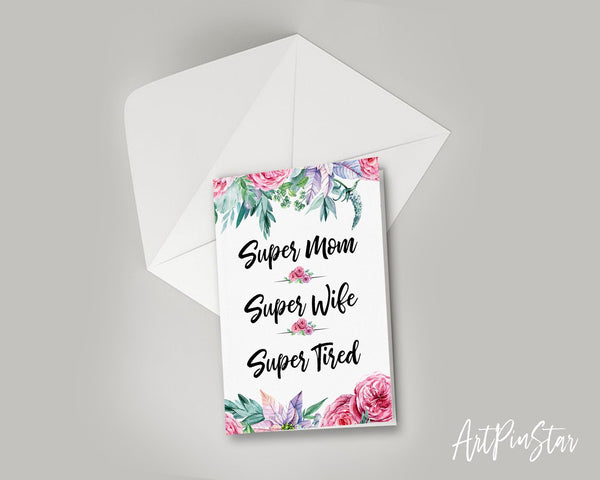 Super mom super wife super tired Mother's Day Occasion Greeting Cards