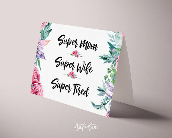 Super mom super wife super tired Mother's Day Occasion Greeting Cards