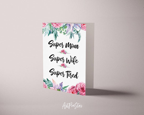 Super mom super wife super tired Mother's Day Occasion Greeting Cards
