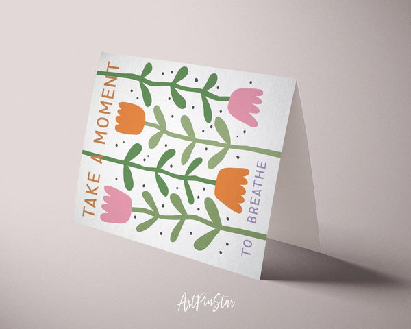 Take a moment to breathe Flower Quote Customized Gift Cards