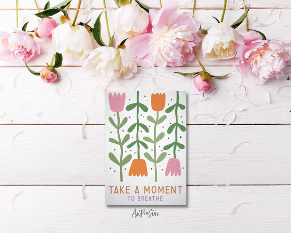 Take a moment to breathe Flower Quote Customized Gift Cards
