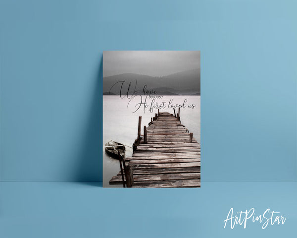 We have because He first loved us Bible Verse Customized Greeting Card