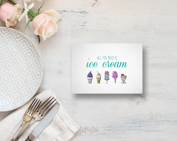 All you need is ice cream Food Customized Gift Cards