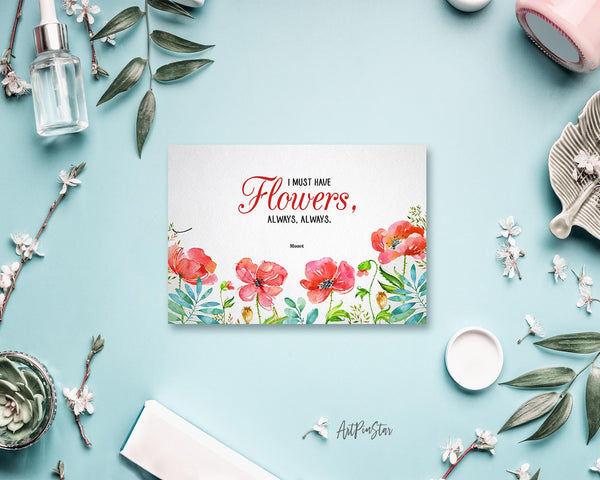 I must have flowers, always, always Monet Flower Quote Customized Gift Cards