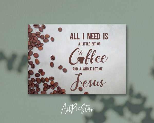 All I need today is a little bit of coffee and a whole lot of Jesus Bible Verse Customized Greeting Card