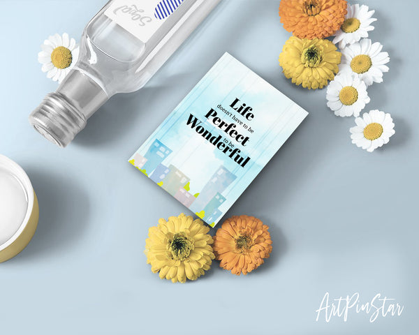 Life doesn't have to be perfect to be wonderful Inspirational Quote Customized Greeting Cards