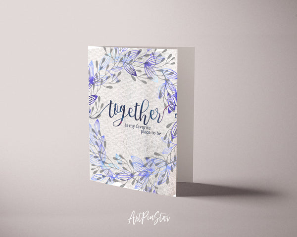 Together is my favorite place to be Joyfully Quote Customized Greeting Cards