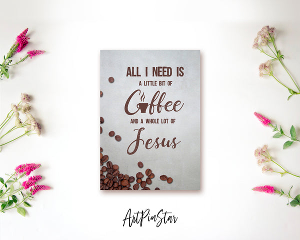 All I need today is a little bit of coffee and a whole lot of Jesus Bible Verse Customized Greeting Card