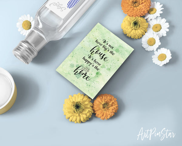 It's not how big's the house It's how happy's the home Inspirational Quote Customized Greeting Cards