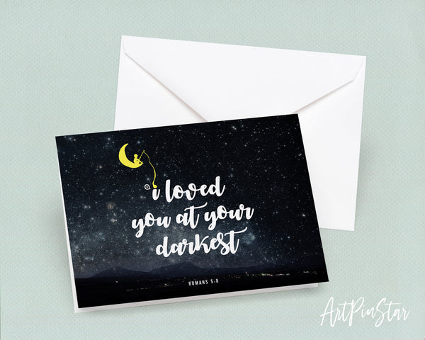 I loved you at your darkest Romans 5:8 Bible Verse Customized Greeting Card