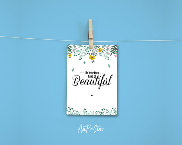 Be your own kind of beautiful Inspirational Quote Customized Greeting Cards