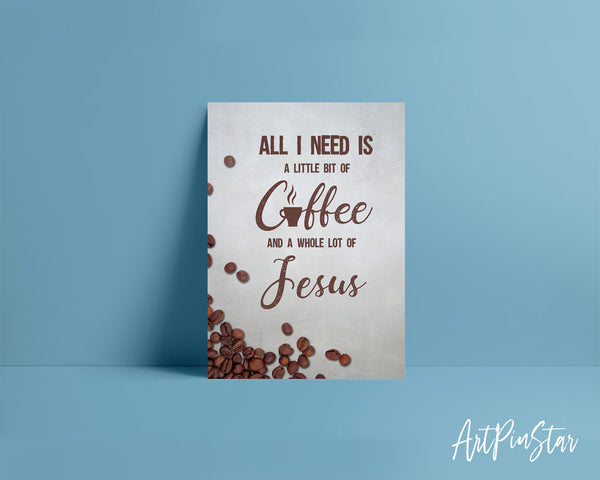 All I need today is a little bit of coffee and a whole lot of Jesus Bible Verse Customized Greeting Card