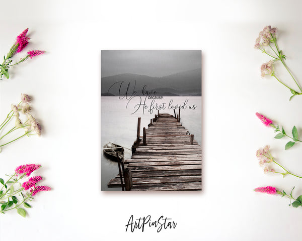 We have because He first loved us Bible Verse Customized Greeting Card