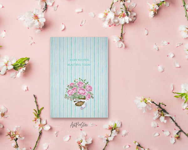 I hope you feel beautiful today Flower Quote Customized Gift Cards