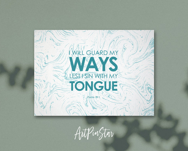 I will guard my ways lest I sin with my tongue Psalm 39:1 Bible Verse Customized Greeting Card
