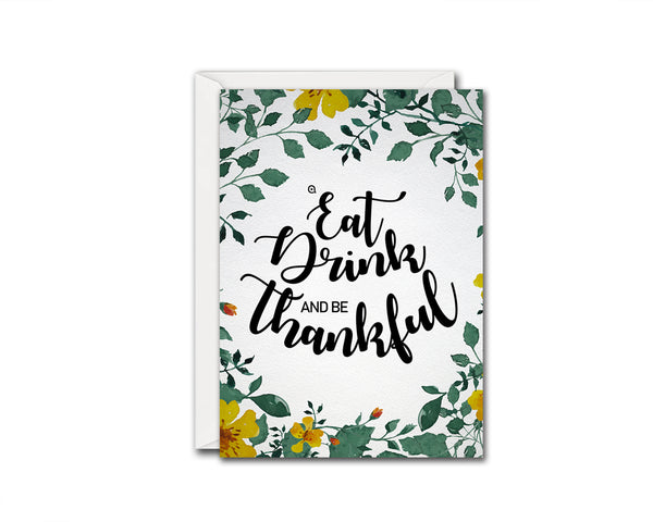 Eat drink and be thankful Thanksgiving Quote Customized Greeting Cards