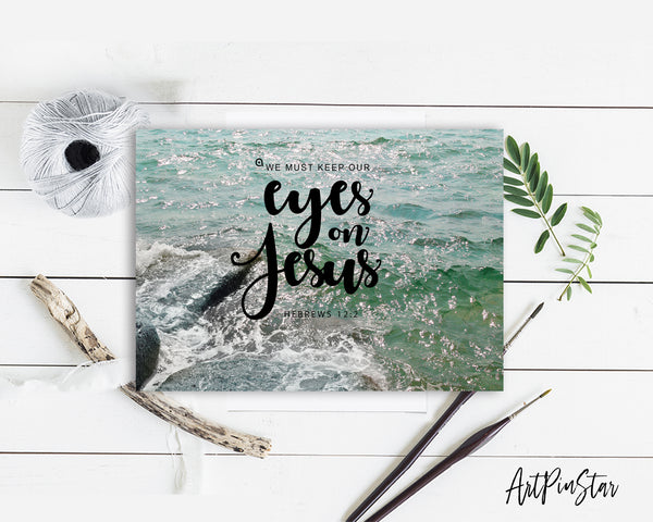 We must keep our eyes on Jesus Hebrews 12:2 Bible Verse Customized Greeting Card