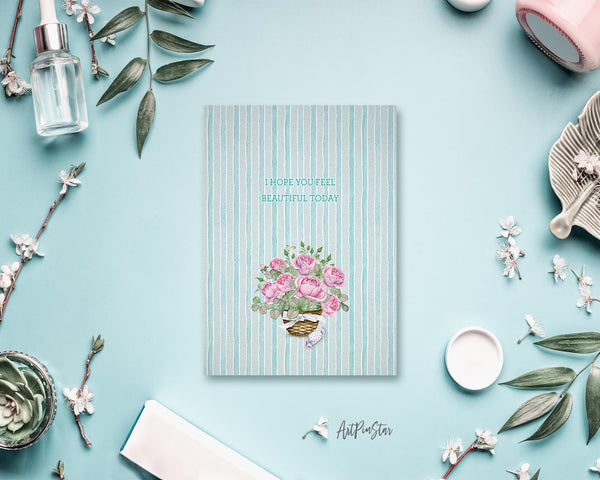 I hope you feel beautiful today Flower Quote Customized Gift Cards