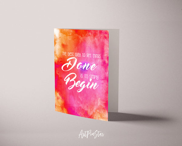 The best way to get things done is to simply begin Motivational Quote Customized Greeting Cards
