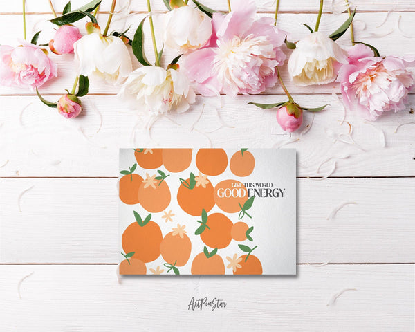 Give this world good energy Flower Quote Customized Gift Cards