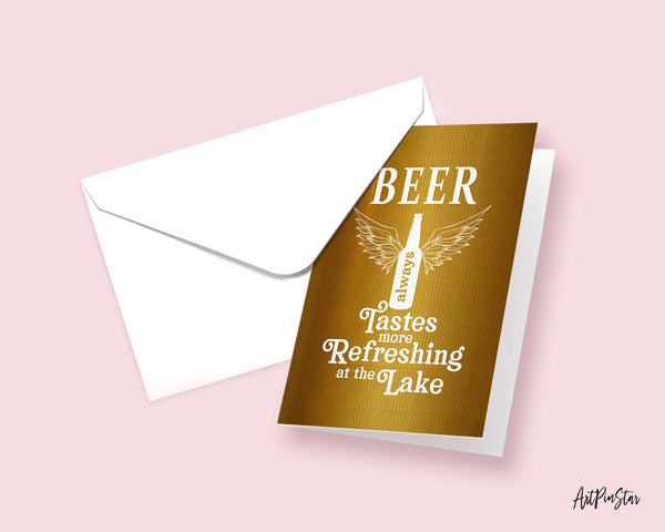 Beer always tastes more refreshing at the lake Funny Quote Customized Greeting Cards