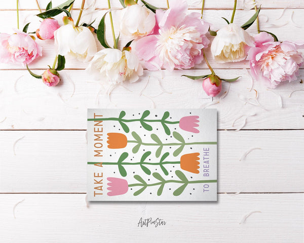 Take a moment to breathe Flower Quote Customized Gift Cards