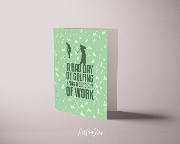 A bad day of golfing always beats a good day of work Funny Quote Customized Greeting Cards