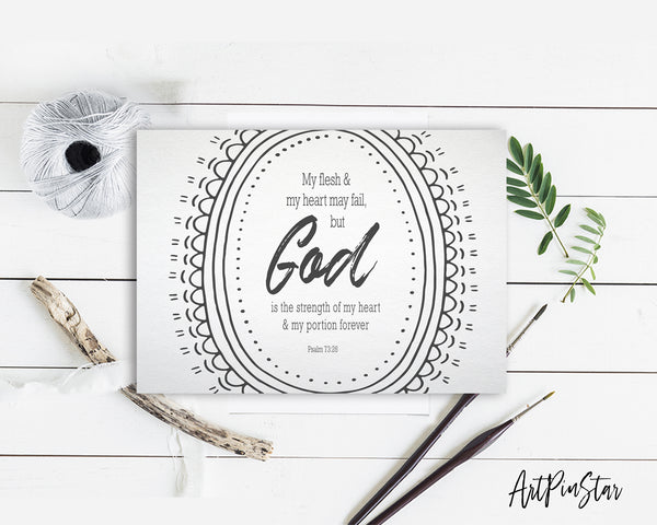 My flesh & my heart may fail Psalm 73:26 Bible Verse Customized Greeting Card
