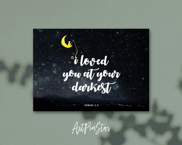 I loved you at your darkest Romans 5:8 Bible Verse Customized Greeting Card