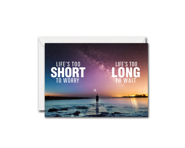 Life is too short to worry Life is too long to wait Inspirational Quote Customized Greeting Cards
