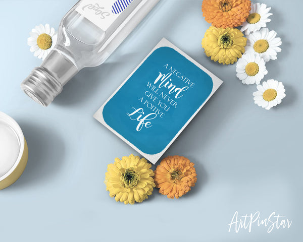 A negative mind will never give you positive I will stalk you Life Quote Customized Greeting Cards
