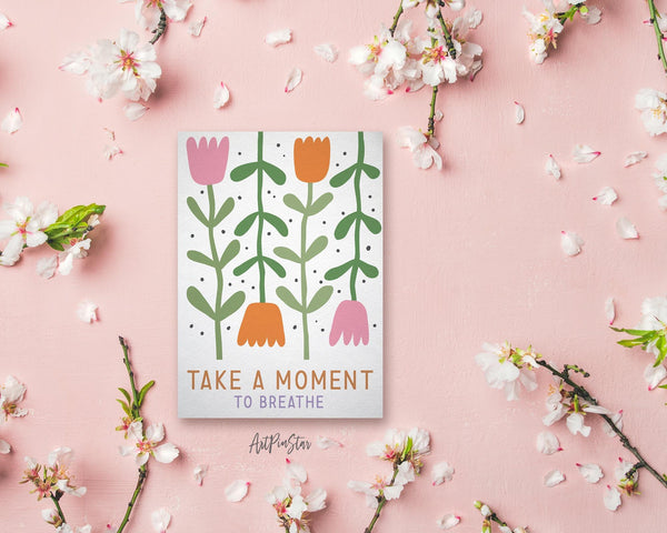 Take a moment to breathe Flower Quote Customized Gift Cards
