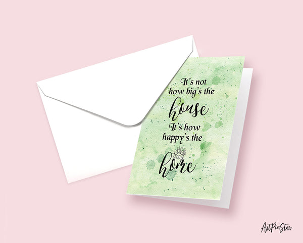 It's not how big's the house It's how happy's the home Inspirational Quote Customized Greeting Cards