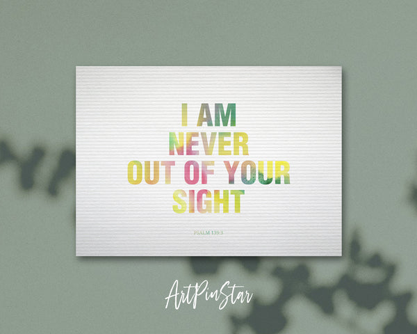 I am never out of your sight Psalm 139:3 Bible Verse Customized Greeting Card