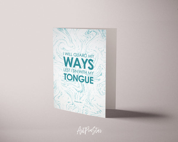 I will guard my ways lest I sin with my tongue Psalm 39:1 Bible Verse Customized Greeting Card