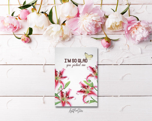 I'm so glad you picked me Flower Quote Customized Gift Cards