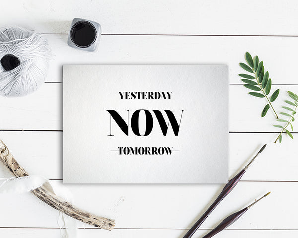 Yesterday Now Tomorrow Motivational Quote Customized Greeting Cards
