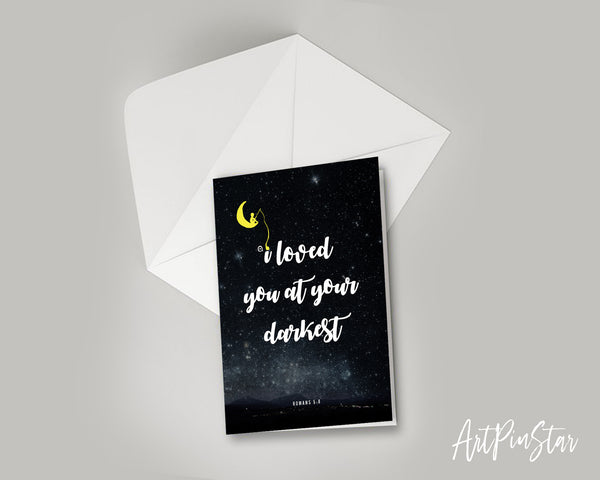 I loved you at your darkest Romans 5:8 Bible Verse Customized Greeting Card