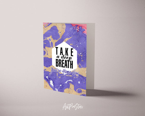 Take a deep breath, you're home now Happiness Quote Customized Greeting Cards