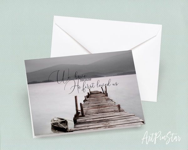 We have because He first loved us Bible Verse Customized Greeting Card