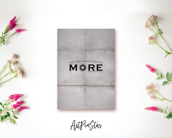 God wil never give you more than you can handle Bible Verse Customized Greeting Card