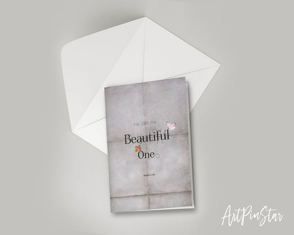 He calls me beautiful one Psalm 2:10 Bible Verse Customized Greeting Card