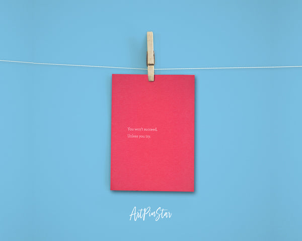 You won't succeed, unless you try Success Quote Customized Greeting Cards