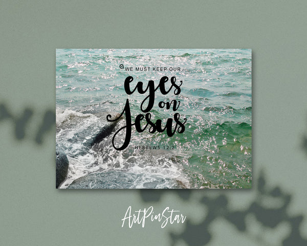 We must keep our eyes on Jesus Hebrews 12:2 Bible Verse Customized Greeting Card