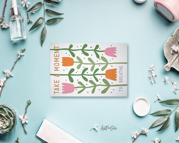 Take a moment to breathe Flower Quote Customized Gift Cards