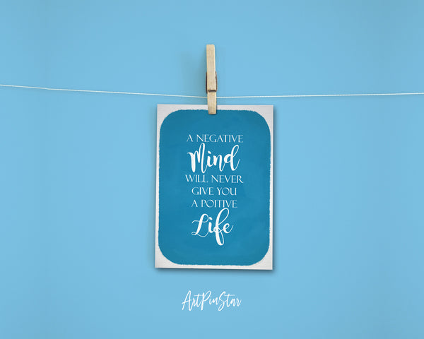 A negative mind will never give you positive I will stalk you Life Quote Customized Greeting Cards