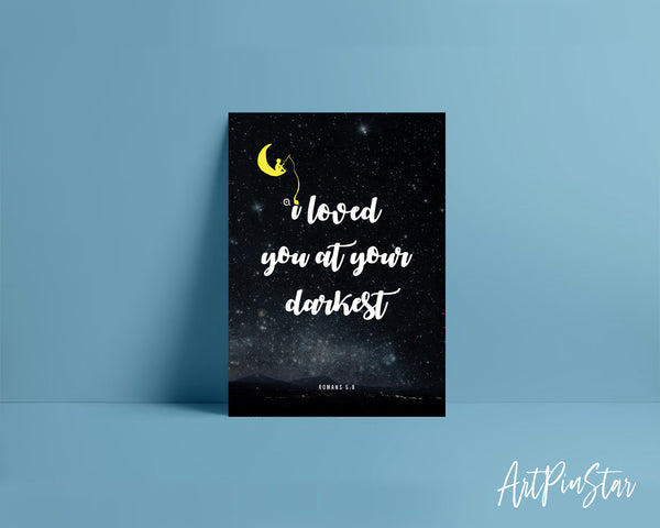 I loved you at your darkest Romans 5:8 Bible Verse Customized Greeting Card