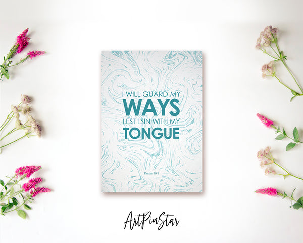 I will guard my ways lest I sin with my tongue Psalm 39:1 Bible Verse Customized Greeting Card