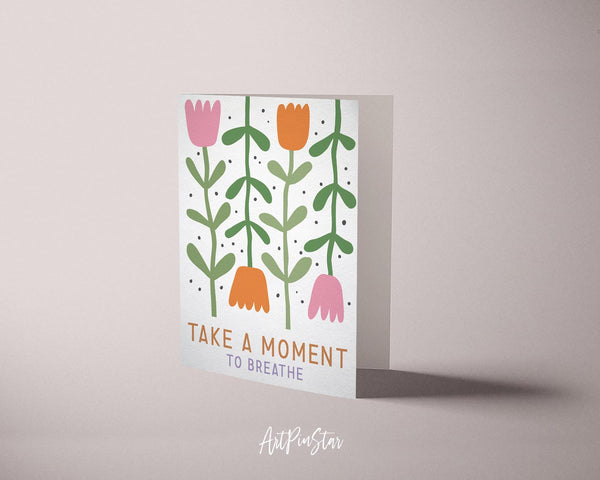 Take a moment to breathe Flower Quote Customized Gift Cards